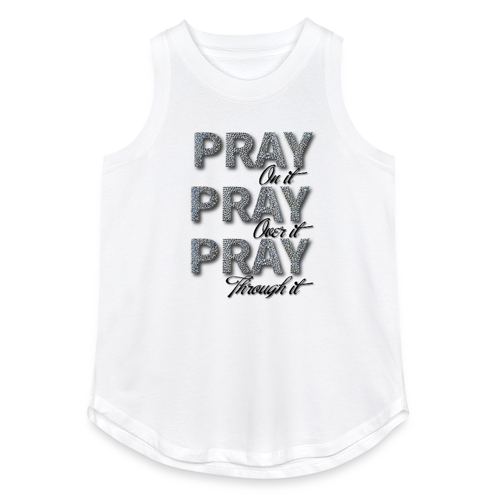 Pray on it. Pray over it. Pray through it. - white