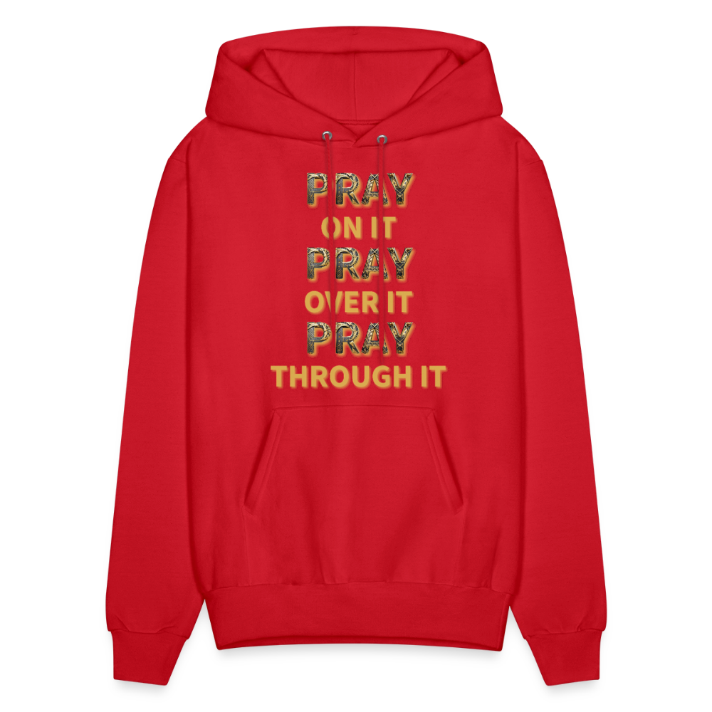 Pray on it. Pray over it. Pray through it. - red