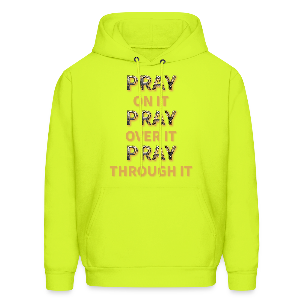 Pray on it. Pray over it. Pray through it. - safety green