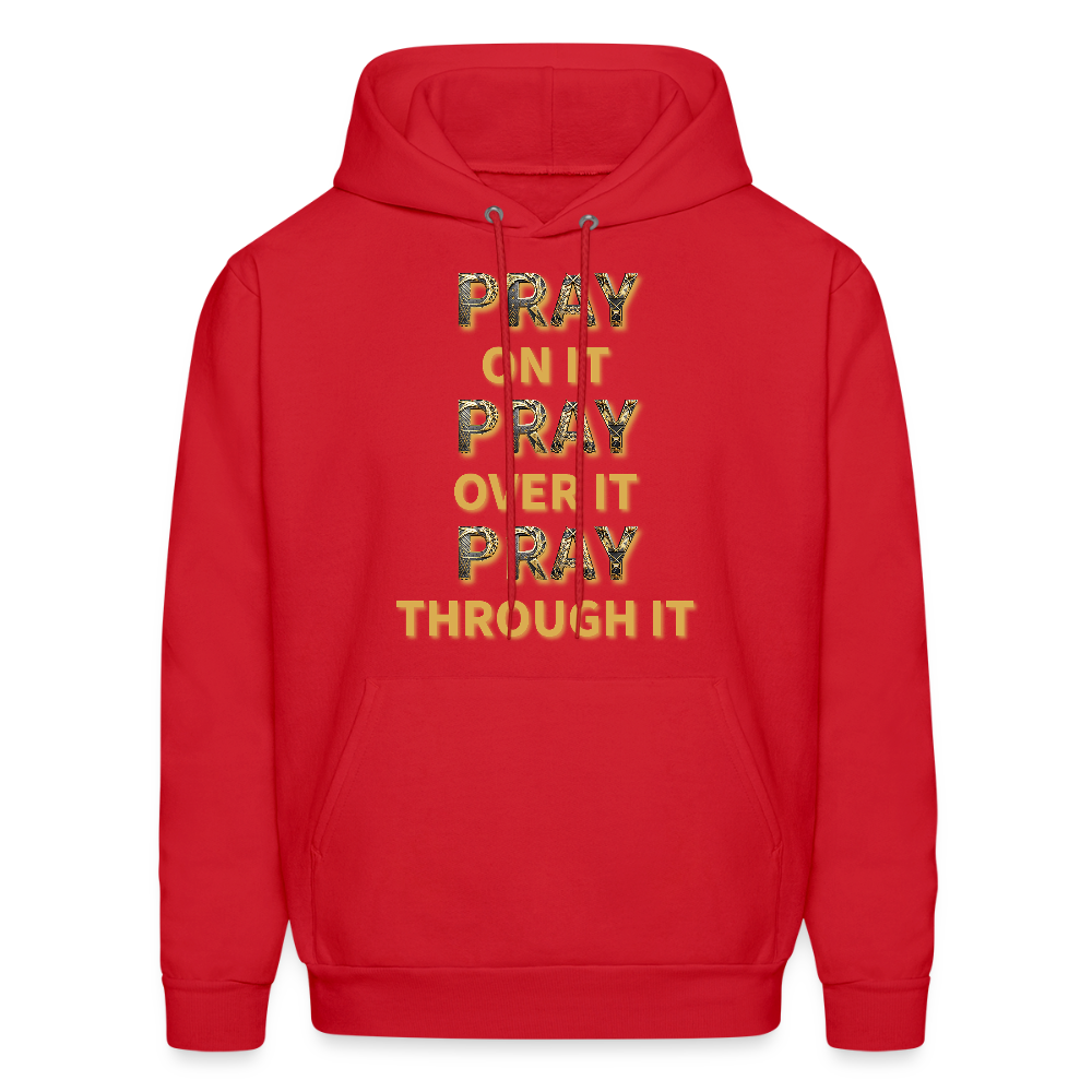 Pray on it. Pray over it. Pray through it. - red