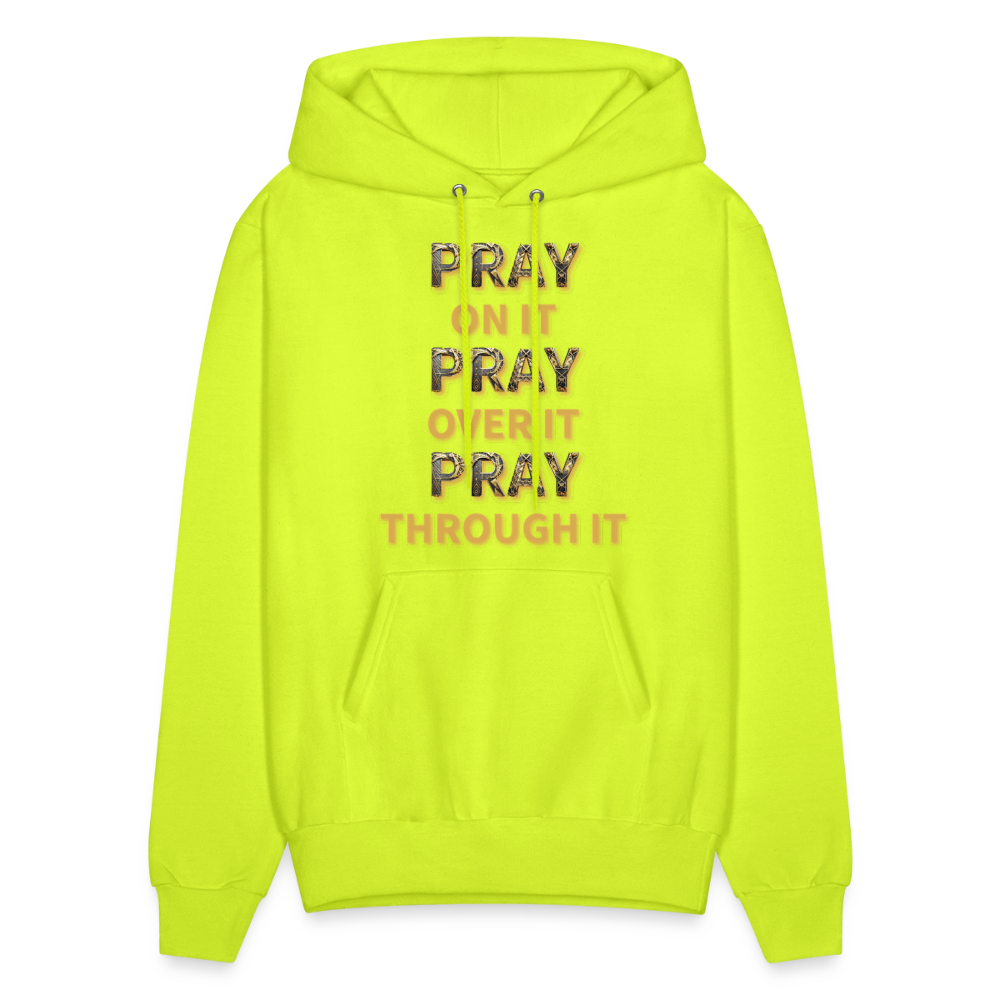 Pray on it. Pray over it. Pray through it. - safety green