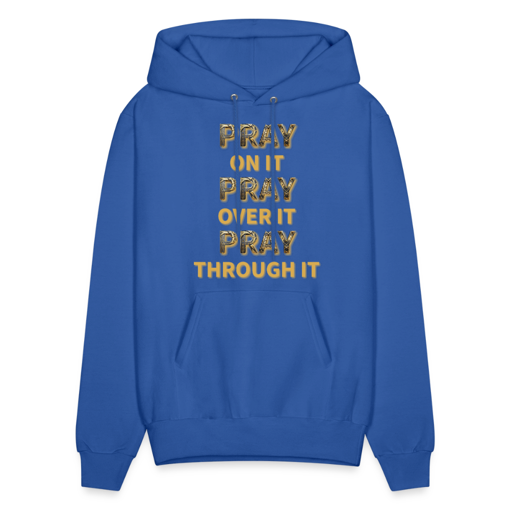 Pray on it. Pray over it. Pray through it. - royal blue