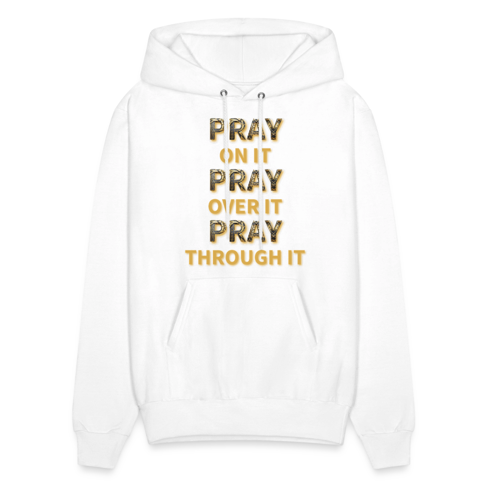 Pray on it. Pray over it. Pray through it. - white